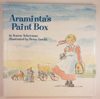 Item #44403 Araminta’s Paint Box. Karen and Ackerman, Betsy Lewin