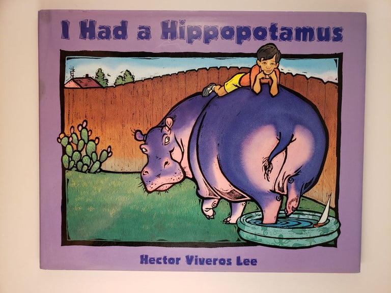 Item #44406 I Had a Hippopotamus. Hector Viveros Lee.