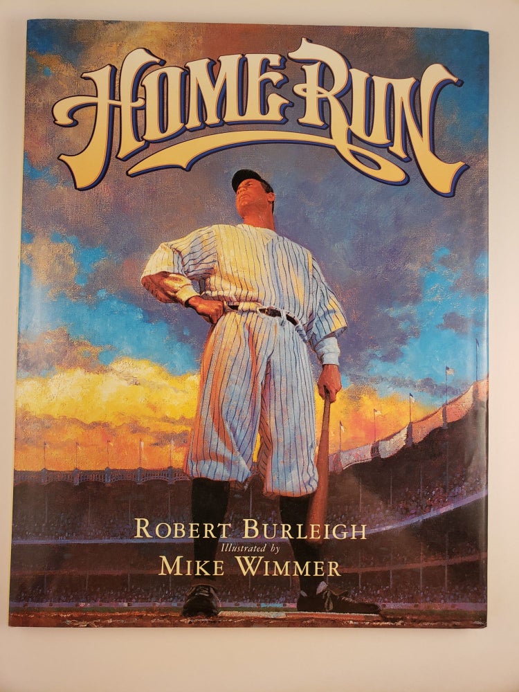 Item #44409 Home Run The Story of Babe Ruth. Robert and Burleigh, Mike Wimmer.