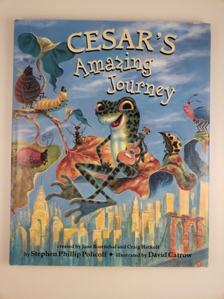 Item #44420 Cesar’s Amazing Journey. Stephen Phillip Policoff, Jane Rosenthal, David Catrow