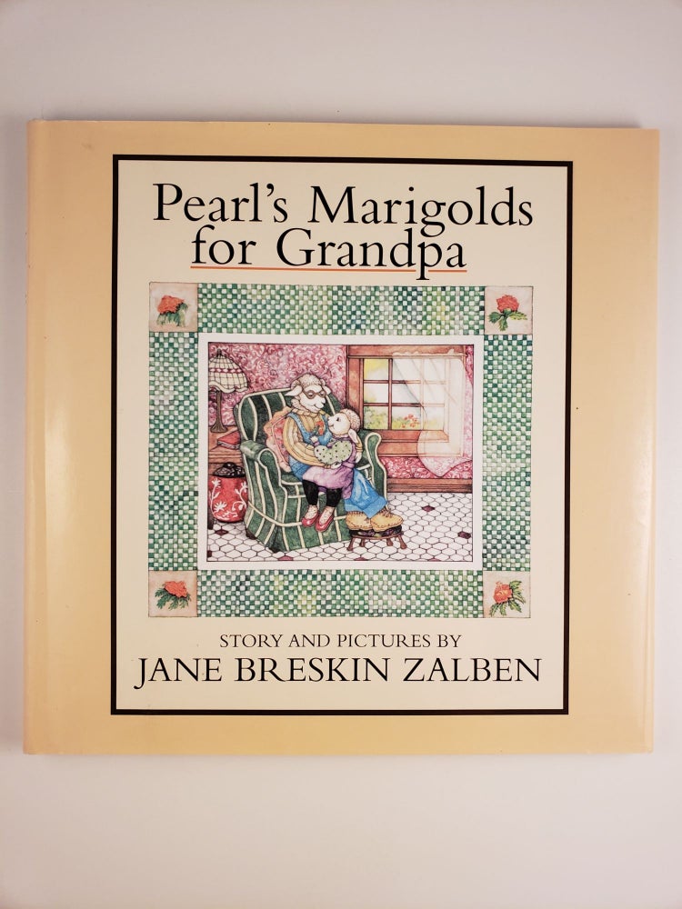 Item #44421 Pearl’s Marigolds for Grandpa. Jane Breskin Zalben.
