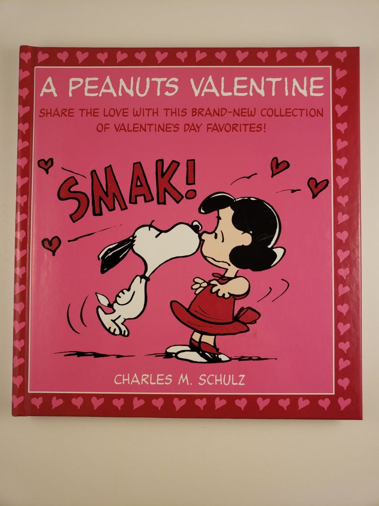 Item #44434 A Peanuts Valentine Share The Love With This Brand-New Collection of Valentine’s Day Favorites! Charles M. Schulz.