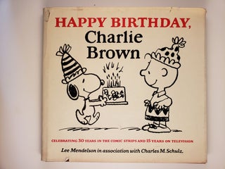 Item #44435 Happy Birthday, Charle Brown. Lee in association Mendelson, Charles M. Schulz