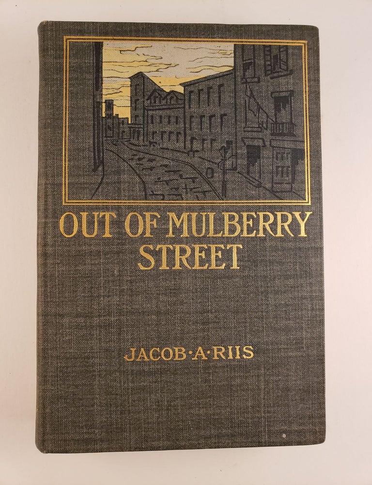 Item #44456 Out of Mulberry Street: Stories of Tenement Life in New York City. Jacob A. Riis.