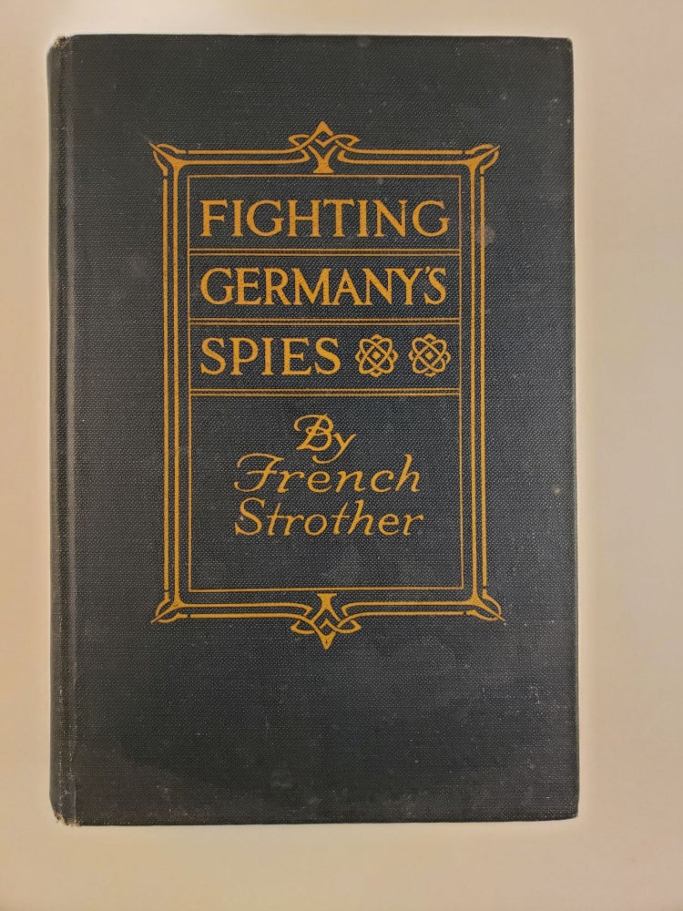 Item #44469 Fighting Germany's Spies. French Strother.