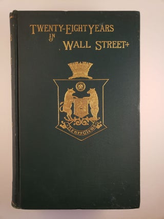 Item #44540 Twenty-Eight Years In Wall Street. Henry Clews