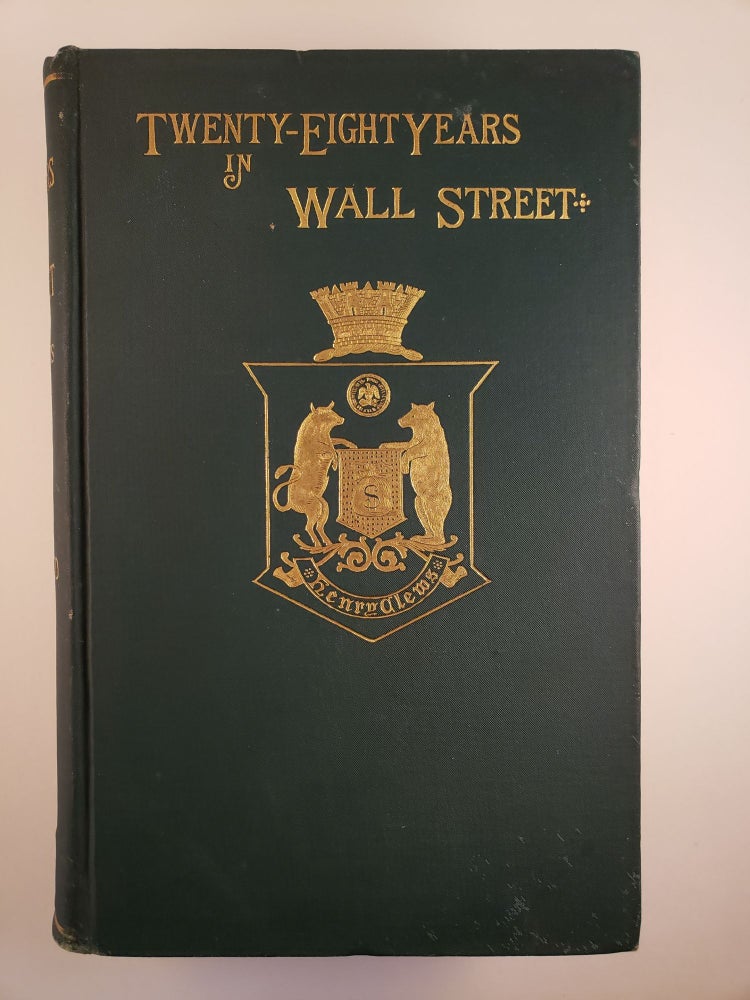 Item #44540 Twenty-Eight Years In Wall Street. Henry Clews.
