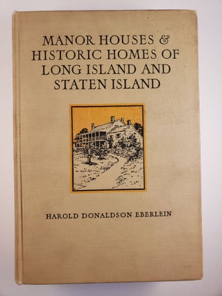 Item #44541 Manor Houses and Historic Homes of Long Island and Staten Island. Harold Donaldson...