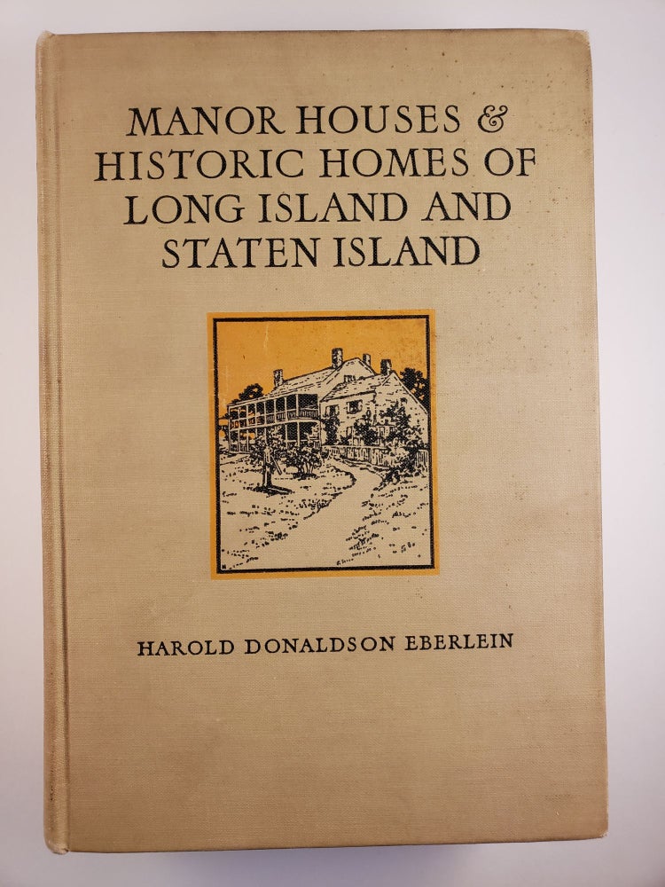 Item #44541 Manor Houses and Historic Homes of Long Island and Staten Island. Harold Donaldson Eberlein.