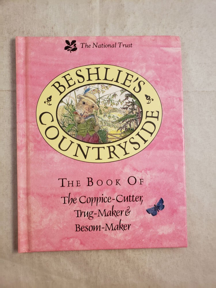 Item #44549 Beshlie's Countryside: The Book of The Coppice-Cutter, Trug-Maker, Besom-Maker. Beshlie.