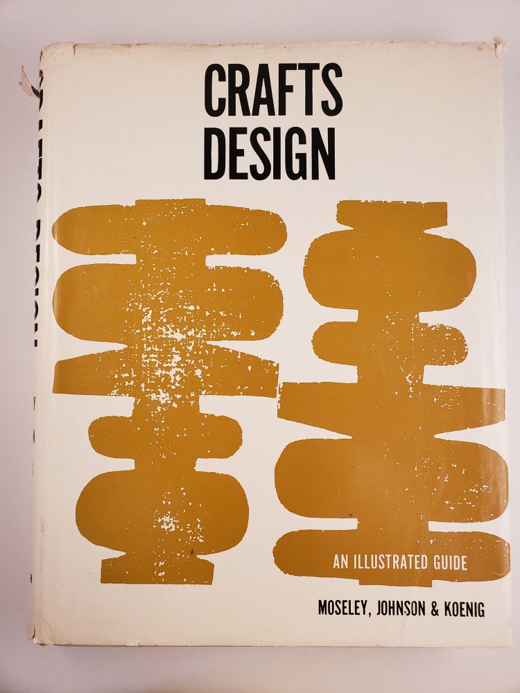 Item #44559 Crafts Design. Spencer Moseley, Pauline Johnson, Hazel Koenig.