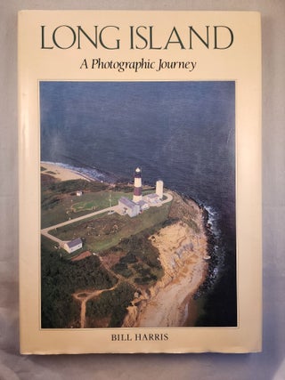 Item #44573 Long Island A Photographic Journey. Bill Harris