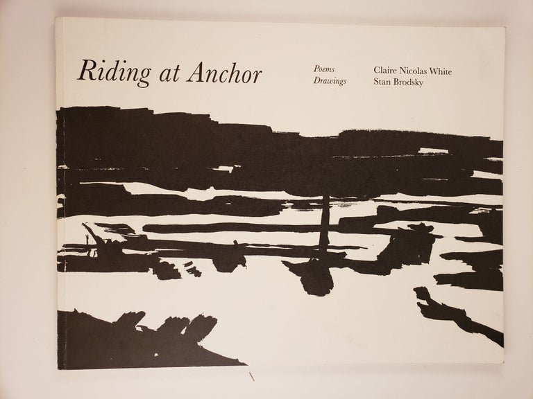 Item #44583 Riding at Anchor. Claire Nicolas with White, Stan Brodsky.