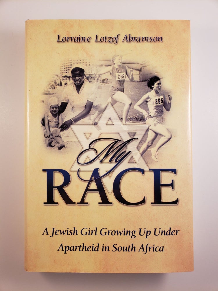 Item #44612 My Race: A Jewish Girl Growing Up Under Apartheid in South Africa. Lorraine Lotzof Abramson.