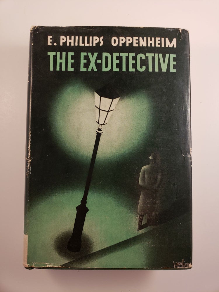 Item #44620 The Ex-Detective. E. Philips Oppenheim.