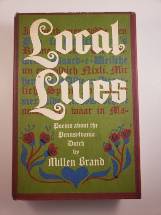 Item #44623 Local Lives Poems about the Pennsylvania Dutch. Millen Brand