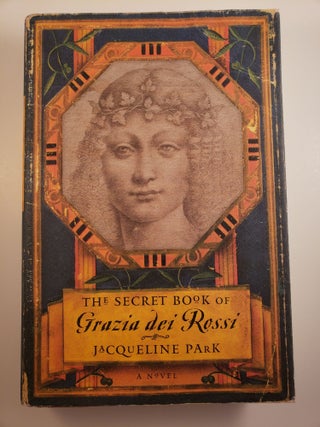 Item #44633 The Secret Book of Grazia dei Rossi. Jacqueline Park
