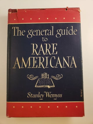 Item #44639 The General Guide to Rare Americana New Enlarged Edition. Stanley Wemyss