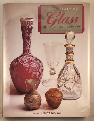 Item #44651 The History of Glass. Dan Klein, Ward Lloyd
