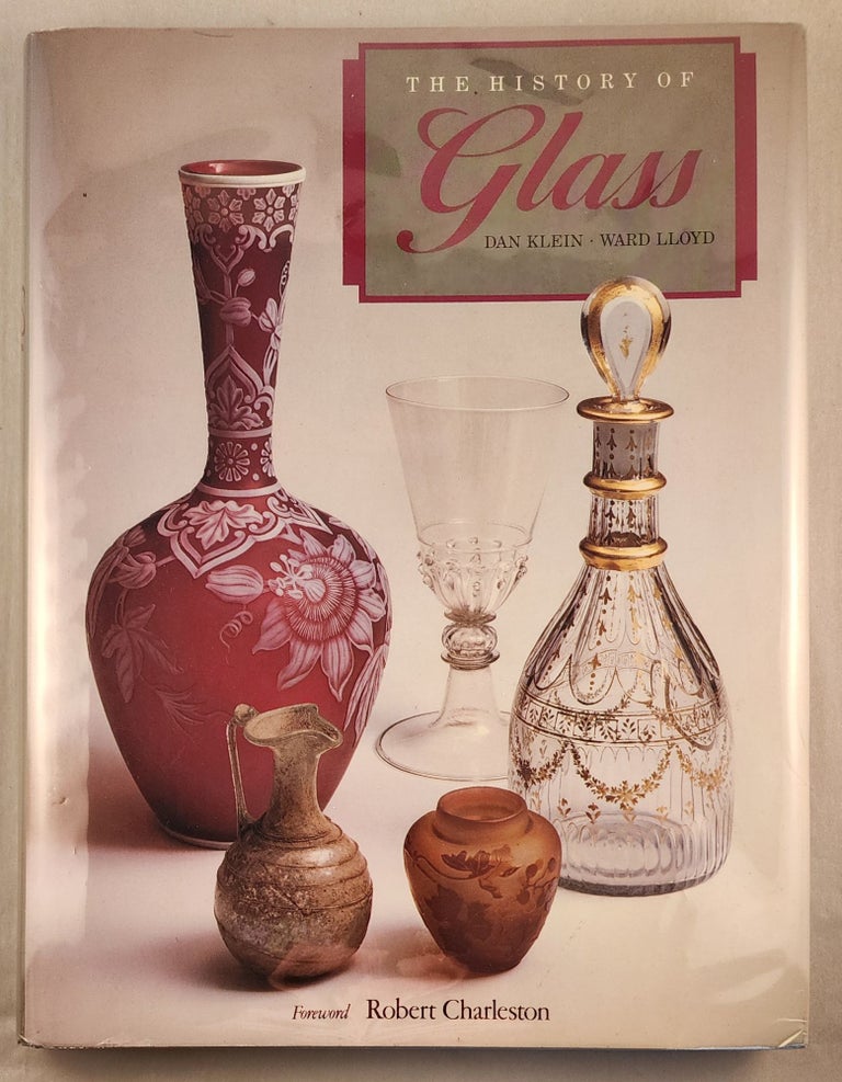 Item #44651 The History of Glass. Dan Klein, Ward Lloyd.