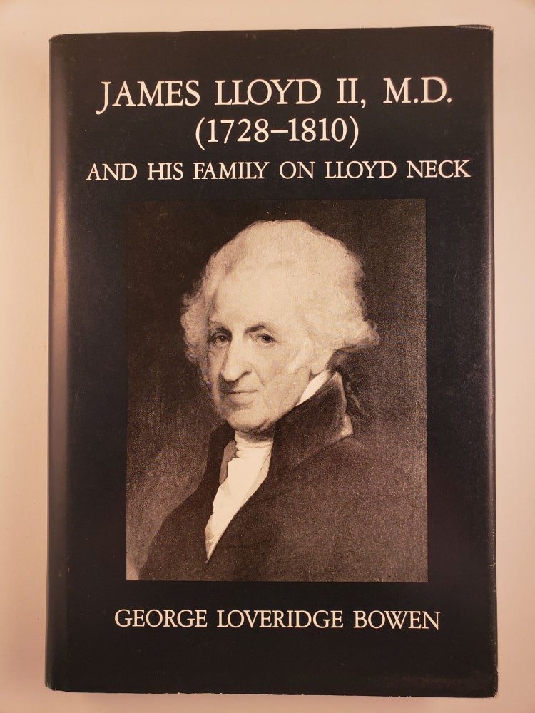Item #44665 James Lloyd II, M.D. (1728-1810) And His Family On Lloyd Neck. George Loveridge Bowen.