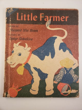 Item #44668 The Little Farmer. Margaret Wise and Brown, Esphyr Slobodkina