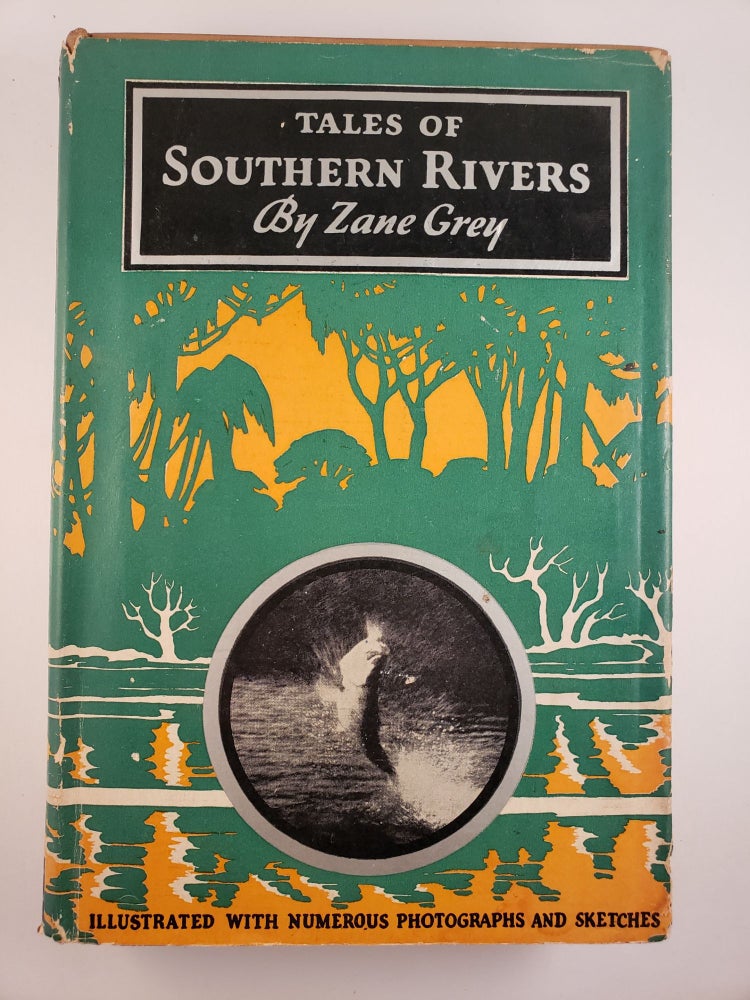 Item #44669 Tales of Southern Rivers. Zane Grey.