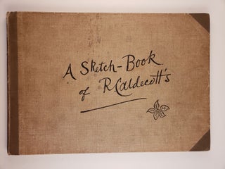 Item #44686 A Sketch-Book of R. Caldecott’s Reproduced by Edmund Evans the Engraver and...