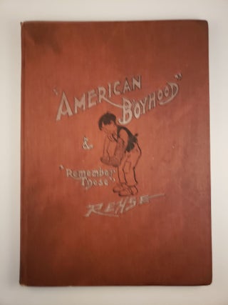 &ldquo;American Boyhood&rdquo; & &ldquo;Remember These&rdquo;. George Washington Rehse.