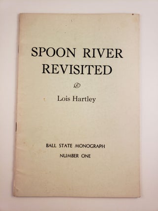 Item #44732 Spoon River Revisited. Lois Hartley
