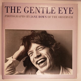 Item #44733 The Gentle Eye 120 Photographs by Jane Bown. Jane Bown