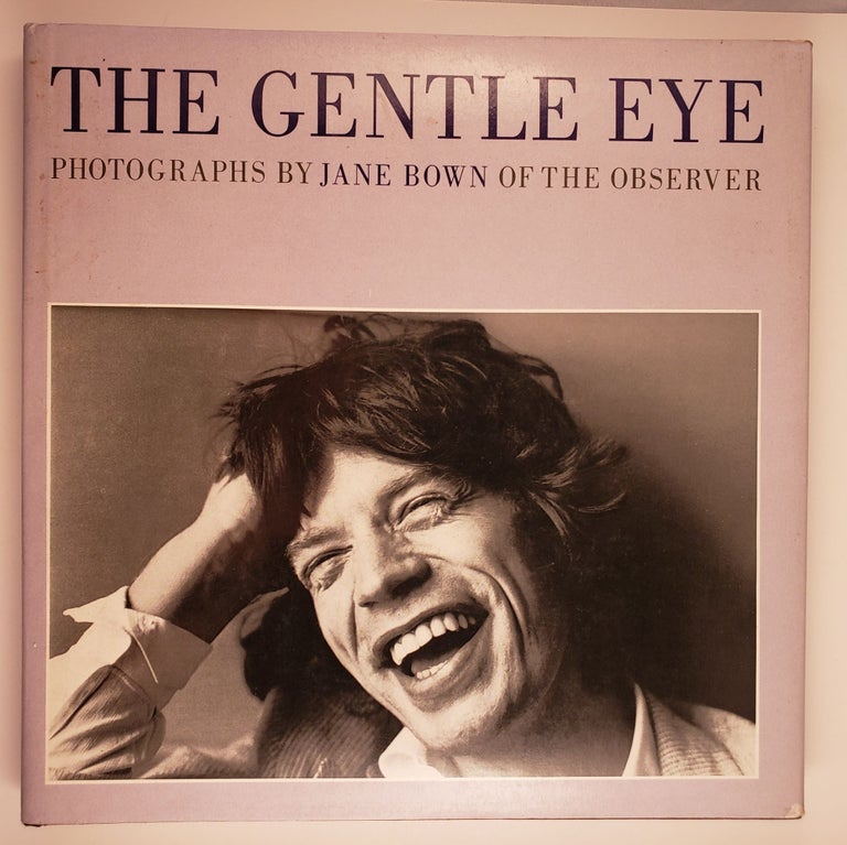 Item #44733 The Gentle Eye 120 Photographs by Jane Bown. Jane Bown.
