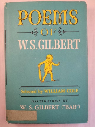 Item #44786 Poems of W. S. Gilbert. W. S. and Gilbert, W. S. Gilbert "Bab"
