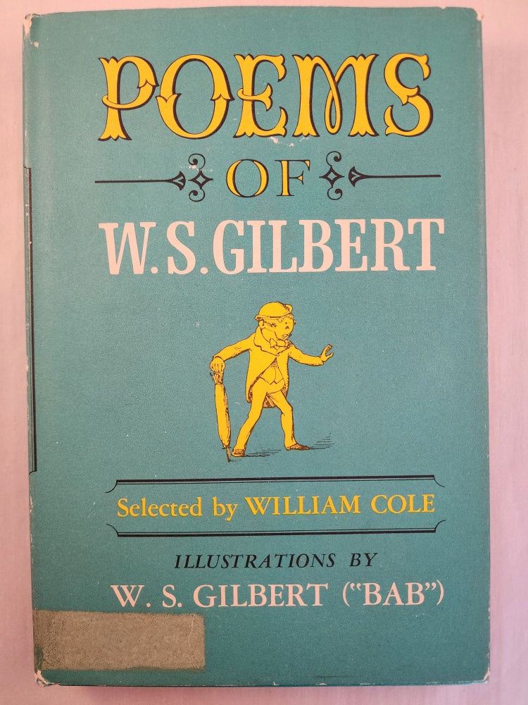 Item #44786 Poems of W. S. Gilbert. W. S. and Gilbert, W. S. Gilbert "Bab"
