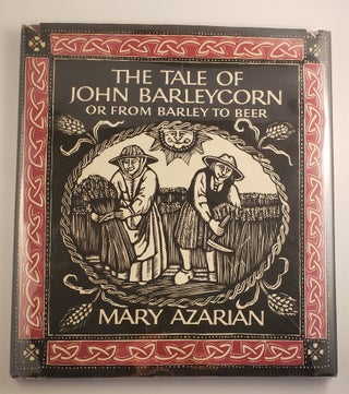 Item #44825 The Tale of John Barleycorn or From Barley to Beer A traditional English ballad...
