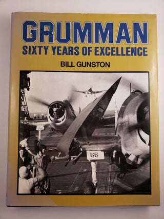 Item #44830 Grumman Sixty Years of Excellence. Bill Gunston