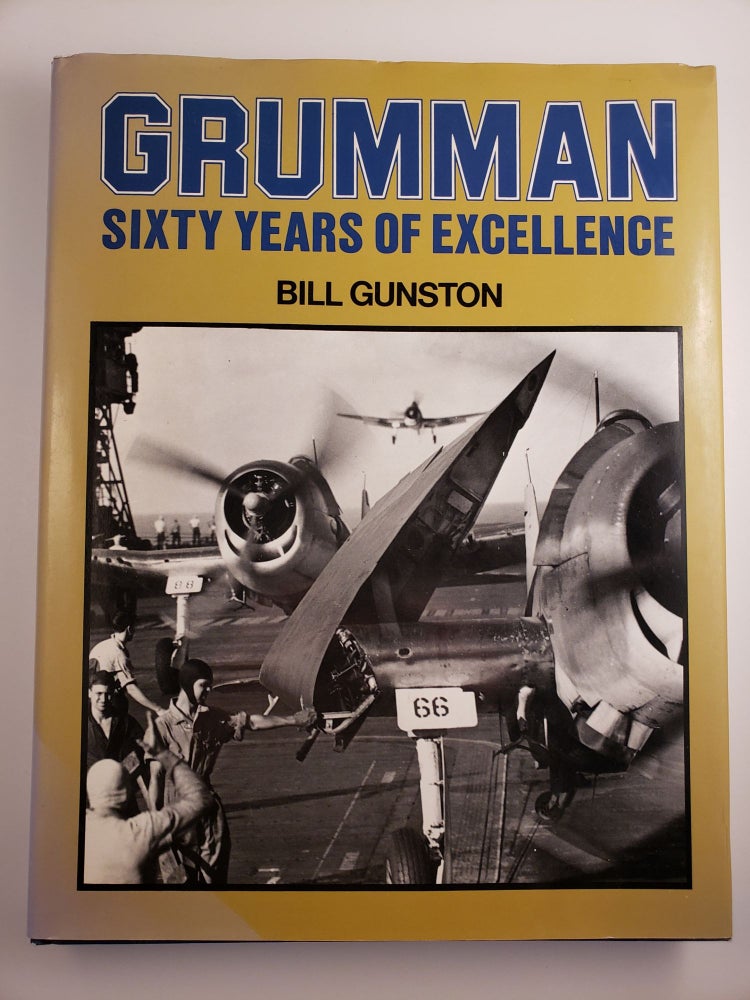 Item #44830 Grumman Sixty Years of Excellence. Bill Gunston.
