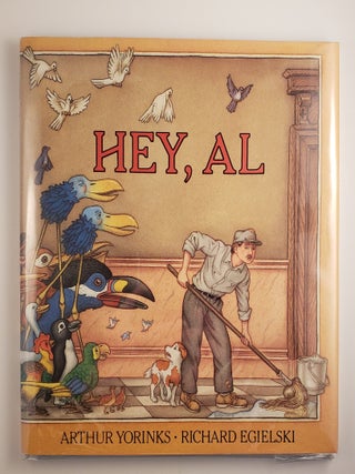 Item #44834 Hey, Al. Arthur and Yorinks, Richard Egielski