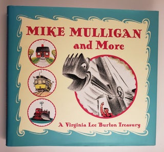 Item #44839 Mike Mulligan and More A Virginia Lee Burton Treasury. Virginia Lee Burton