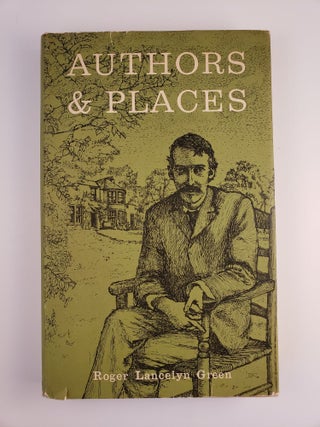 Item #44853 Authors & Places A Literary Pilgrimage. Roger Lancelyn and Green, John Bowers