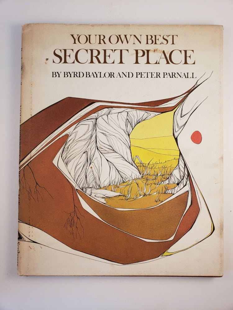 Item #44863 Your Own Best Secret Place. Byrd Baylor, Peter Parnall.