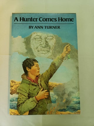 Item #4487 A Hunter Comes Home. Ann Turner