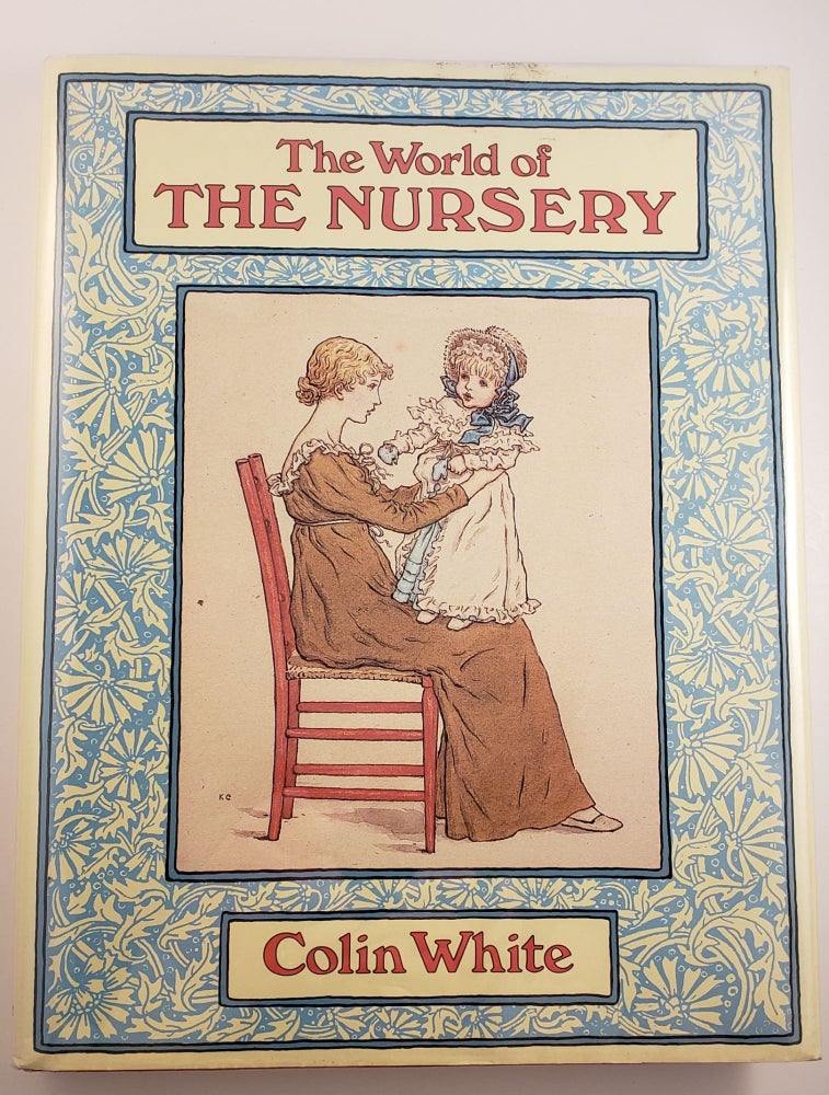 Item #44925 The World of the Nursery. Colin White.