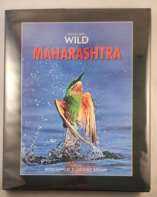Item #44956 Sanctuary Asia's Wild Maharashtra. Bittu Sahgal, Ramon Lakshmy