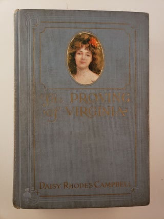 Item #44960 The Proving Of Virginia. Daisy Rhodes and Campbell, John Goss
