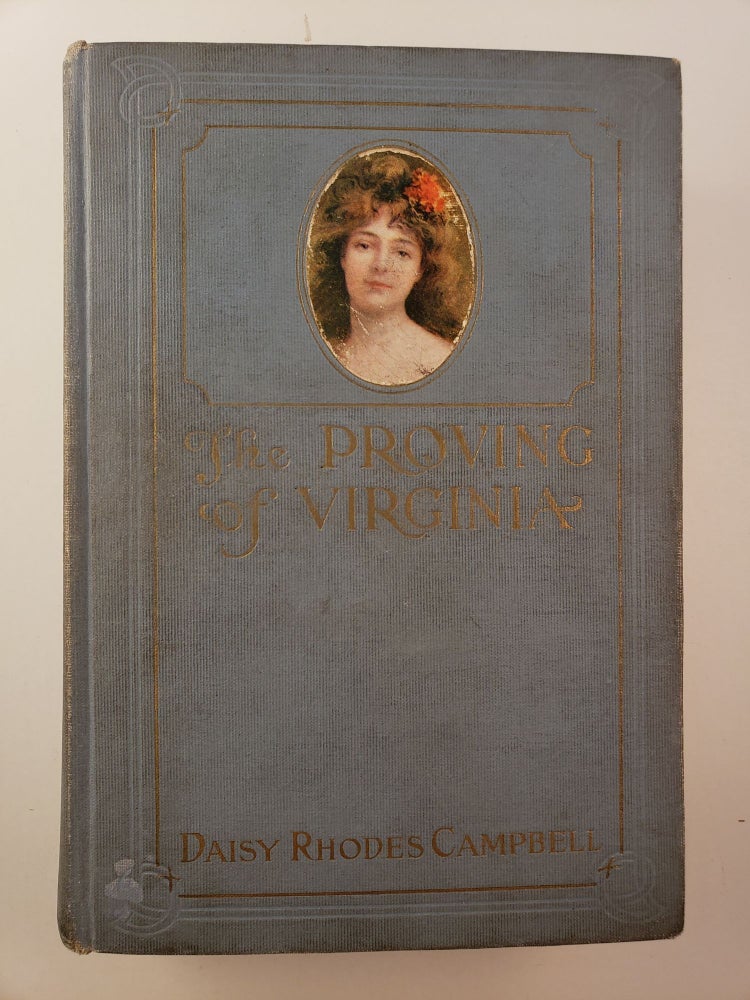 Item #44960 The Proving Of Virginia. Daisy Rhodes and Campbell, John Goss.
