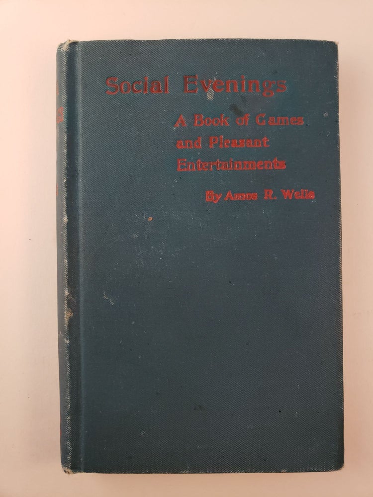 Item #44991 Social Evenings Collection of Pleasant Entertainments for Christian Endeavor Societies and the Home Circle. Amos R. Wells.