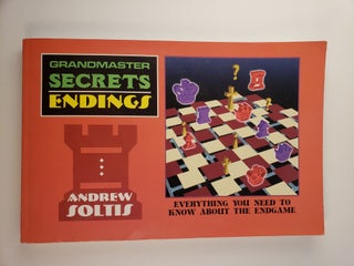 Item #45000 Grandmaster Secrets Endings. Andrew with Soltis, Rob Long