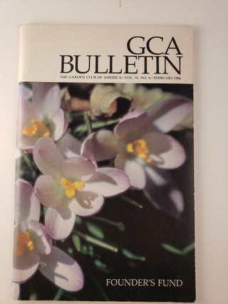 Item #45015 GCA Bulletin Vol. 74., No. 4, February 1986. Garden Club of America