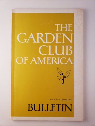 Item #45018 Garden Club of America Bulletin Vol. 70., No. 4, Winter 1982. Garden Club of America
